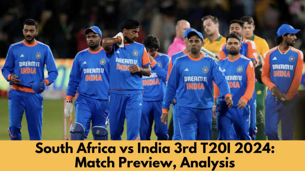 South Africa vs India 3rd T20I 2024: Match Preview